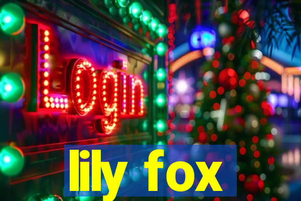 lily fox
